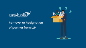 Read more about the article Removal or Resignation of Partner from LLP India
