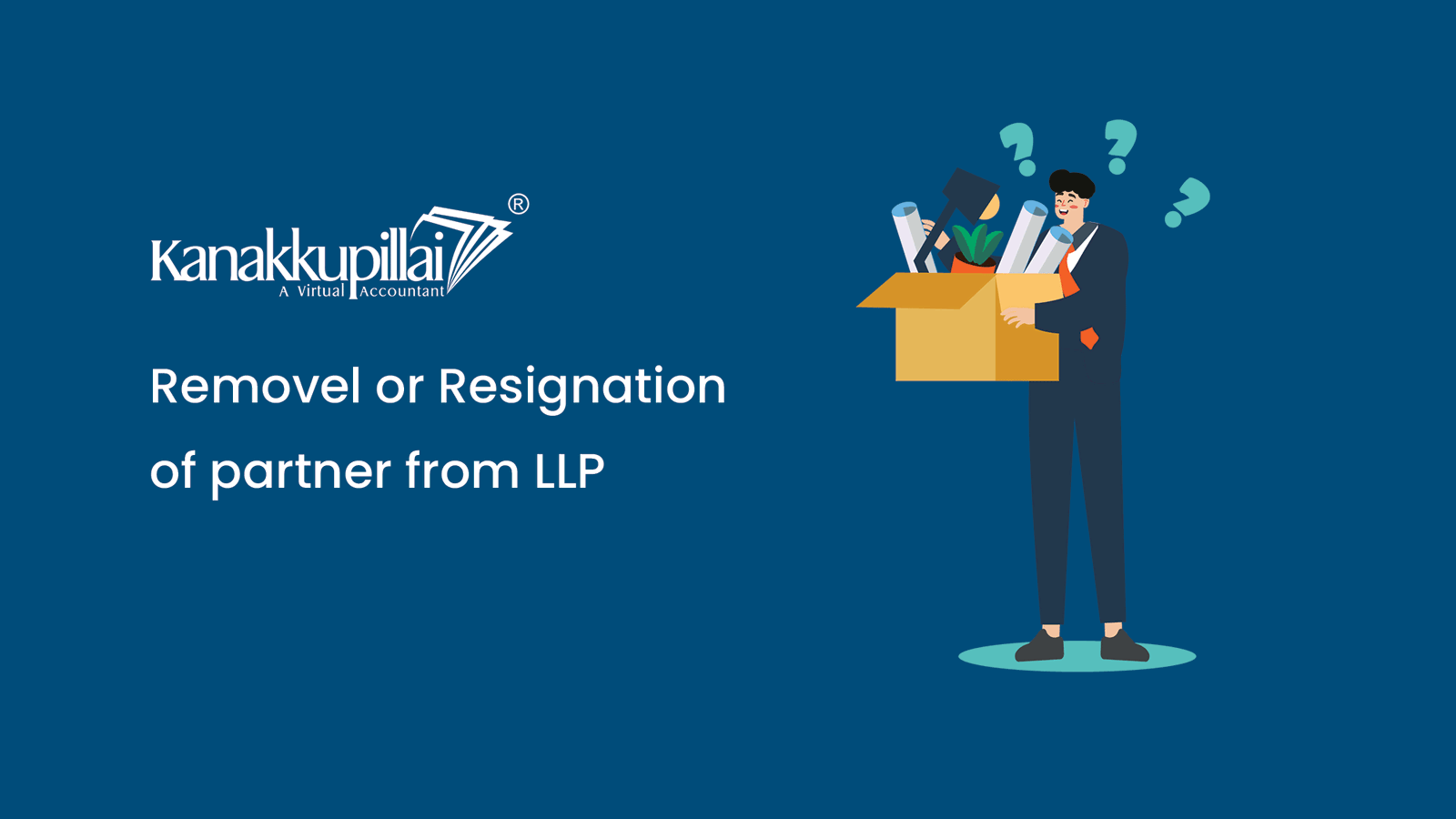 You are currently viewing Removal or Resignation of Partner from LLP India