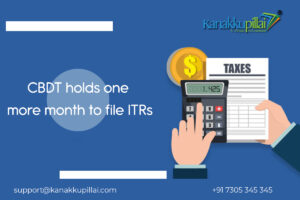 Read more about the article CBDT holds one more month to file ITRs