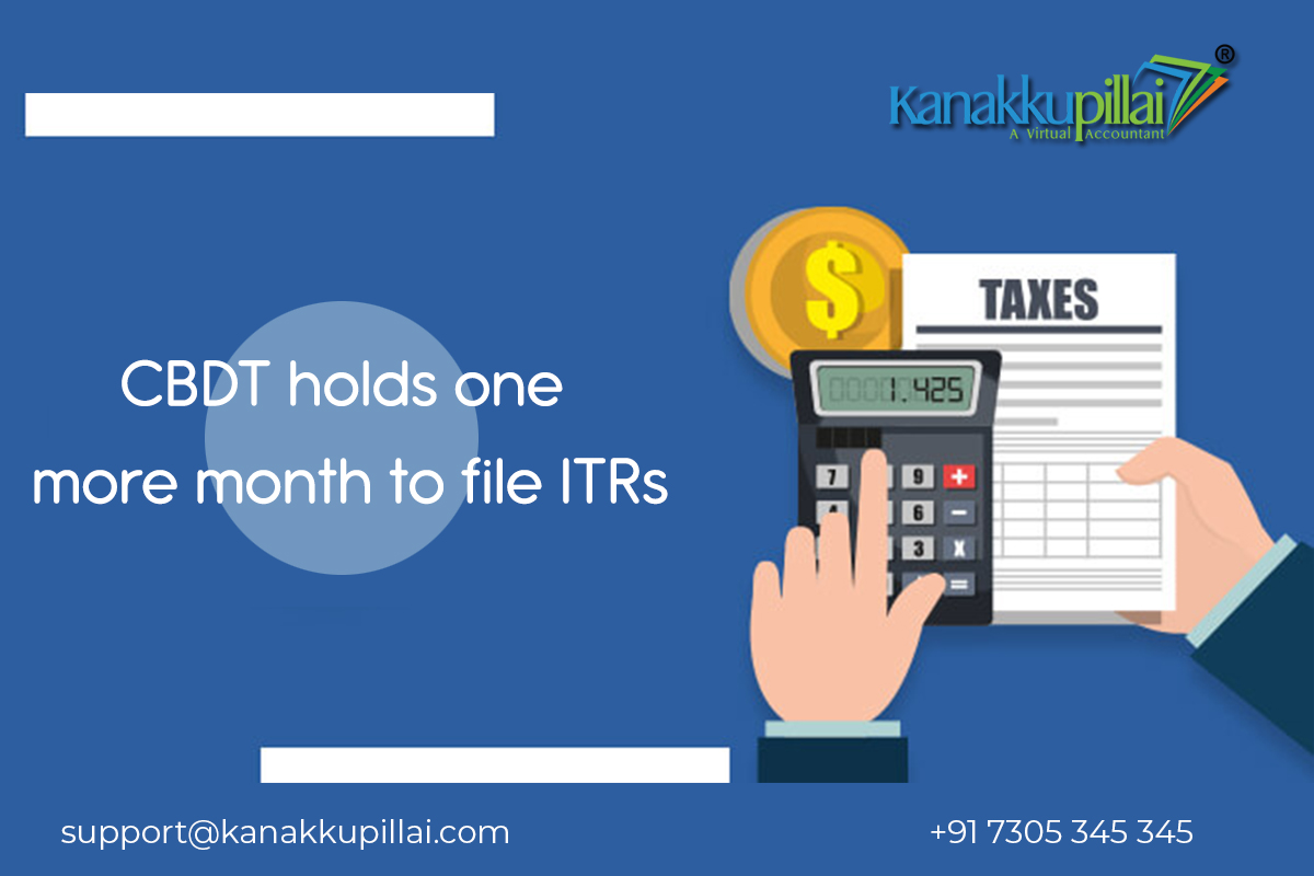 You are currently viewing CBDT holds one more month to file ITRs