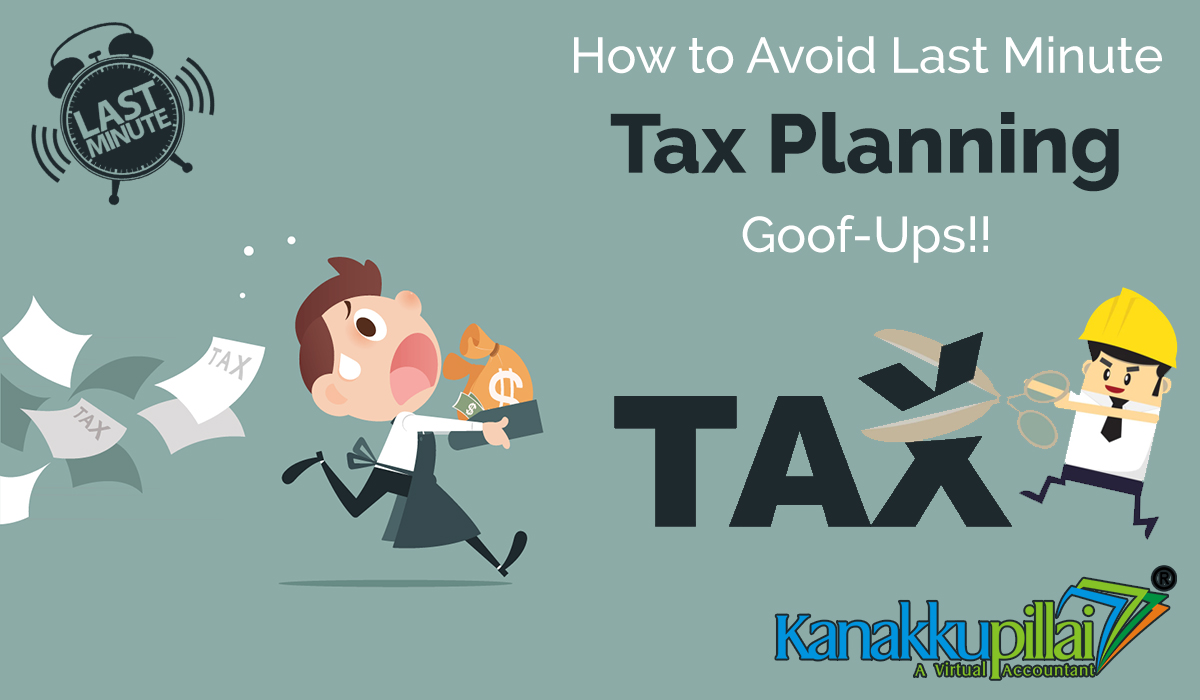 You are currently viewing Learn How to Avoid Last Minute Tax Planning Goof-Ups!!