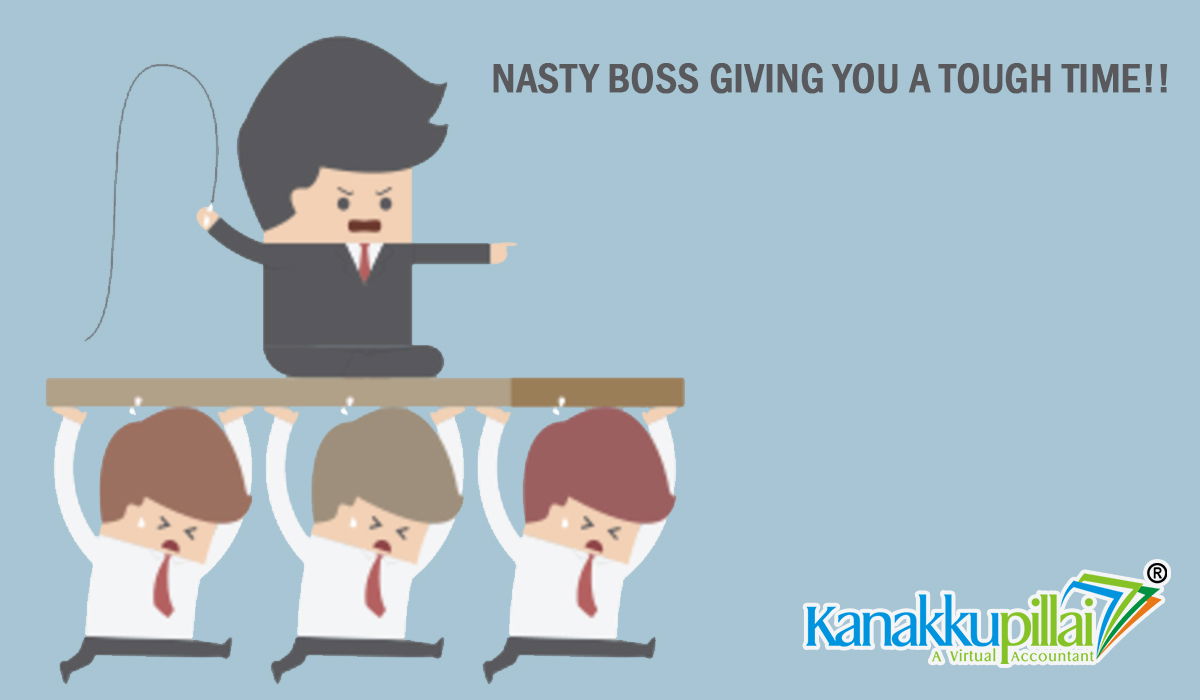 Nasty Boss giving you a Tough Time!!