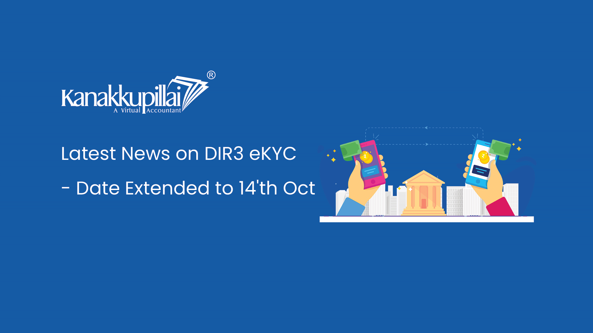 You are currently viewing Latest News on DIR3 eKYC – Date Extended to 14’th Oct