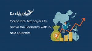 Read more about the article Excellent rate slash move to favour corporate tax payers to revive the economy within the next quarters