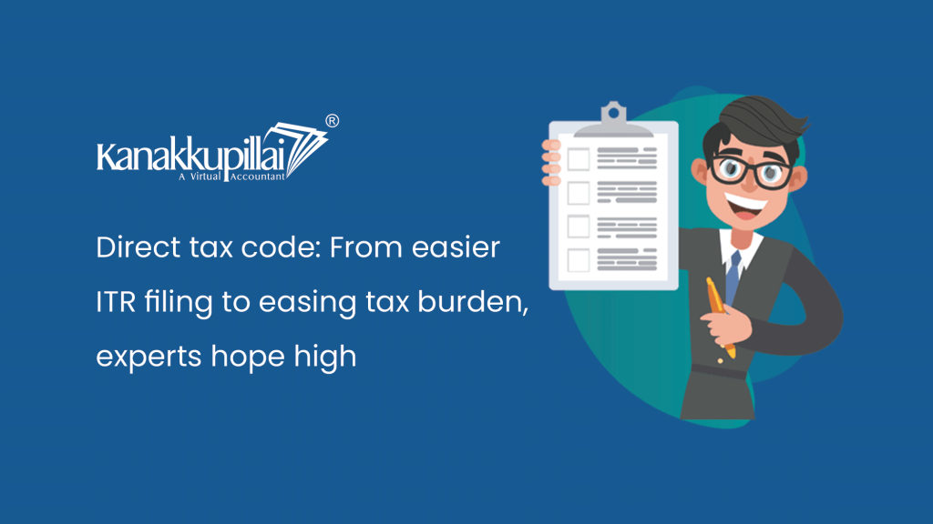 Direct Tax Code From Easier ITR Filing to Easing Tax Burden