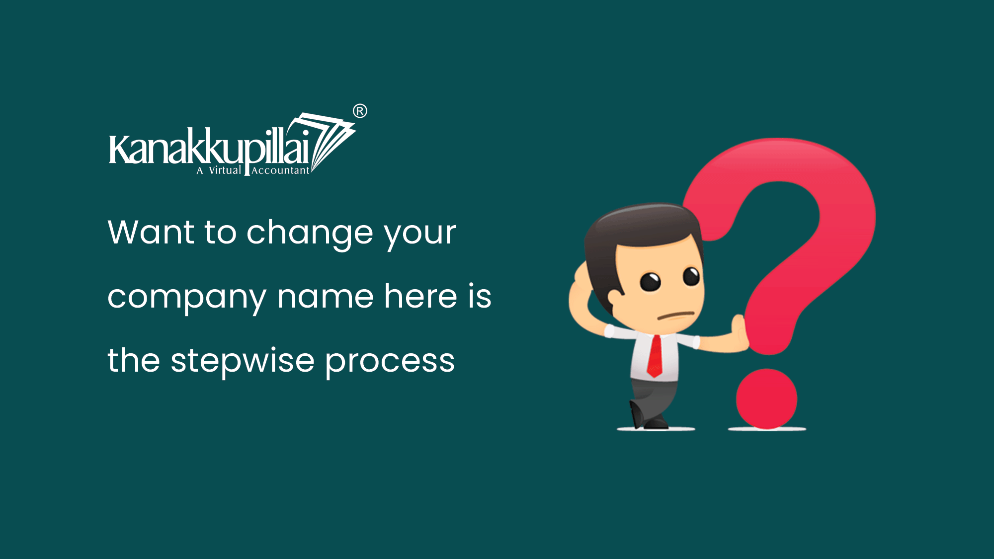Want to change your Company Name – Here is the stepwise process
