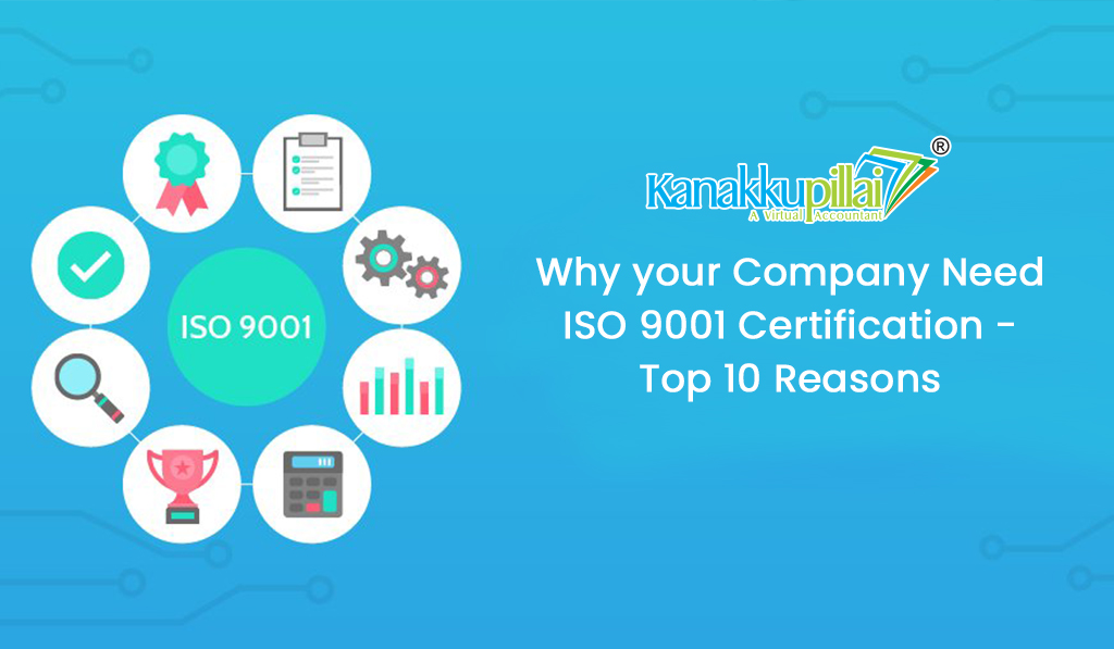 Why-your-Company-Need -ISO-9001-Certification-Top-10-Reasons