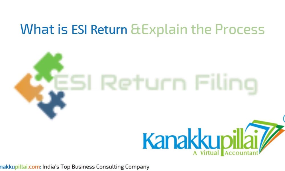 ESI Registration & return filing process Benefits, Documents Required
