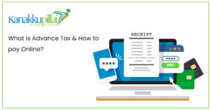 Read more about the article What is Advance Tax & How to pay Online?