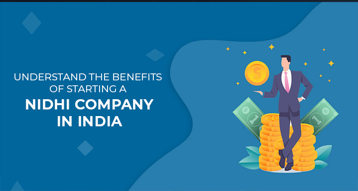 You are currently viewing Benefits of starting a Nidhi Company Online in India