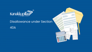 Read more about the article Disallowance under Section 40A