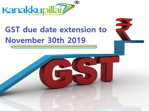 Unexpected change on GST due date extension to November 30th 2019