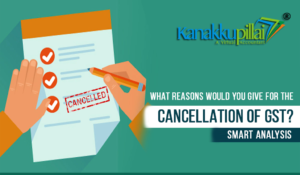 Read more about the article What reasons would you give for the cancellation of GST? Smart analysis to get rid of the obstacles