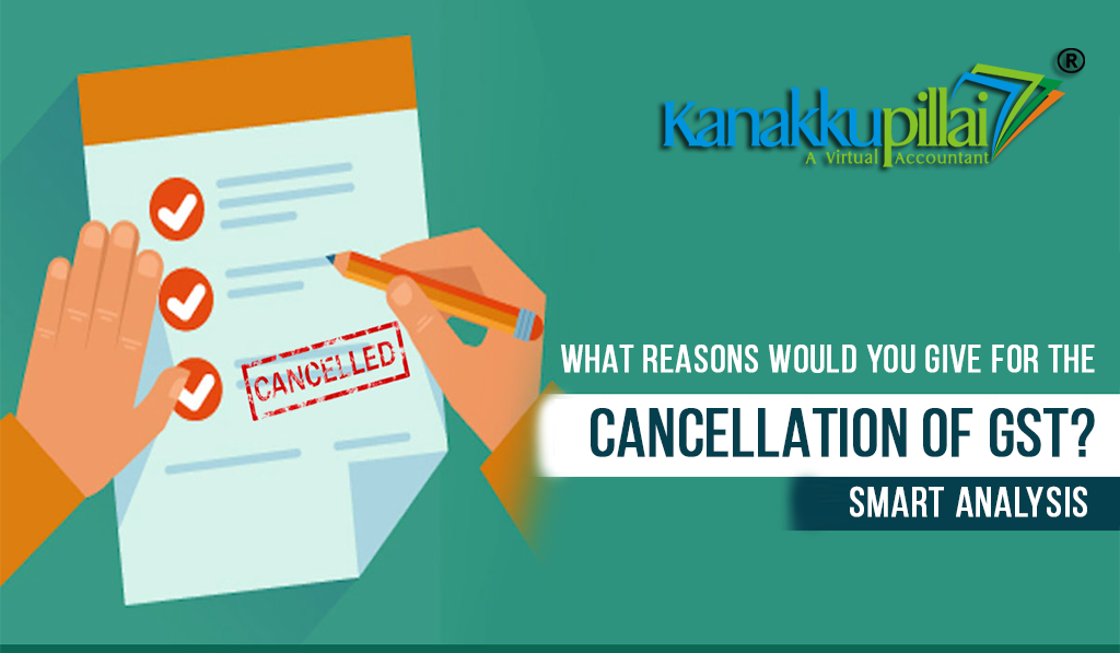 You are currently viewing What reasons would you give for the cancellation of GST? Smart analysis to get rid of the obstacles