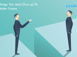 10 Things You Must Give up To Have a Better Future