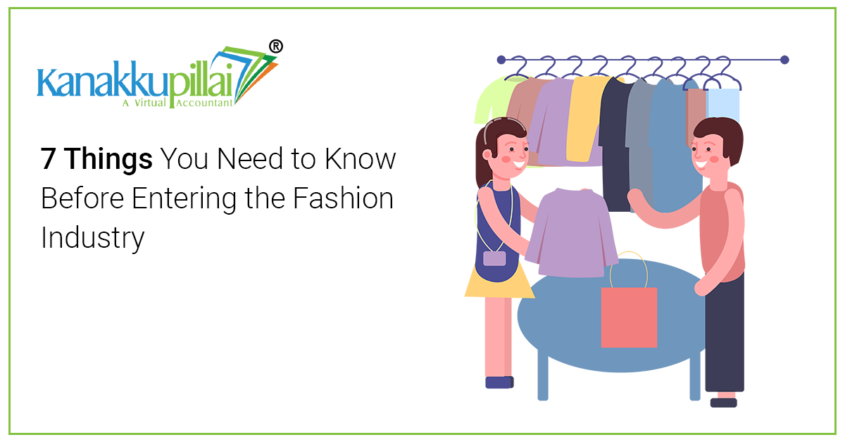 7 Things You Need to Know Before Entering the Fashion Industry