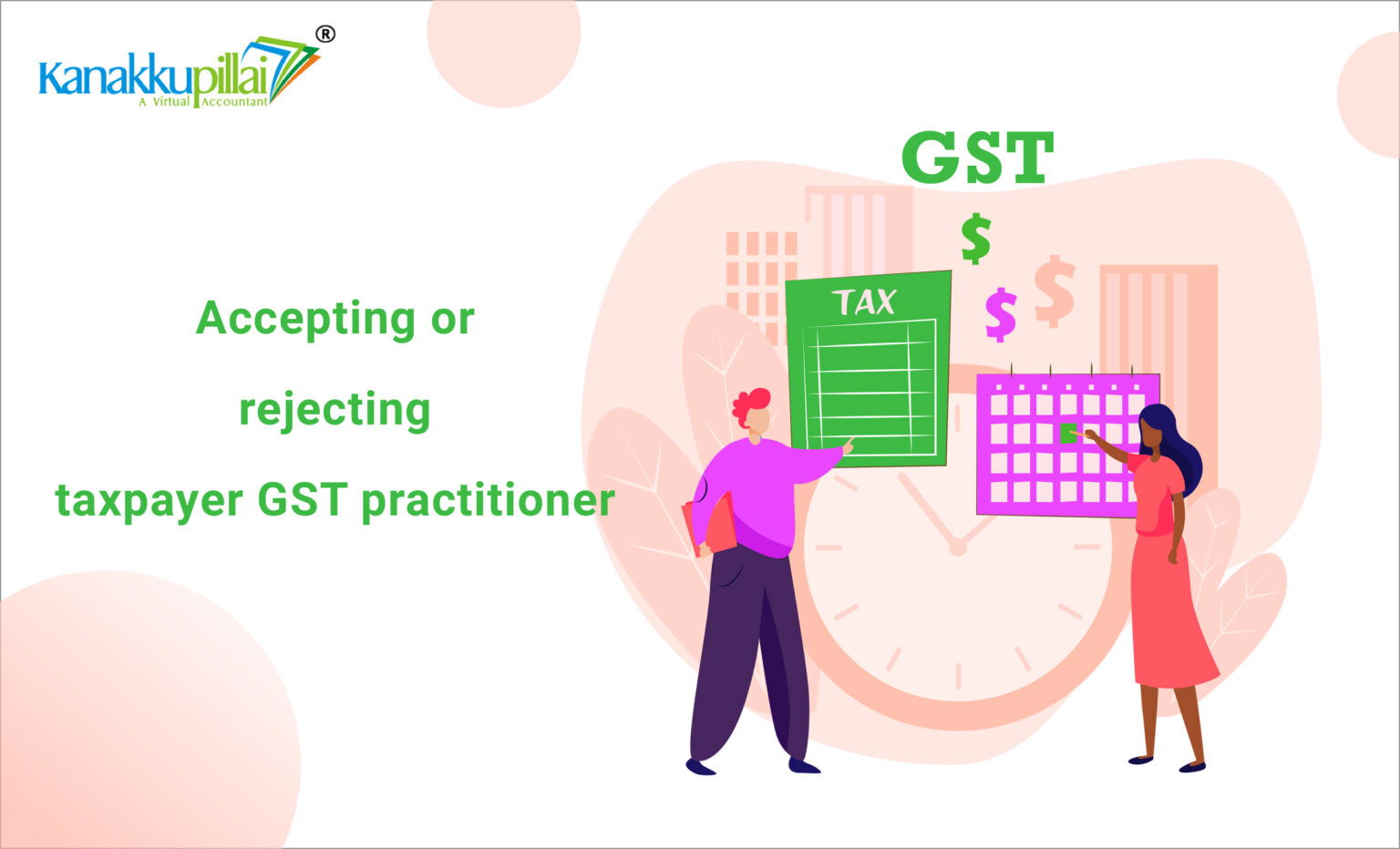 You are currently viewing Accepting or Rejecting a Taxpayer – GST practitioner