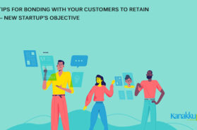 Best Tips For Bonding With Your Customers to Retain Them – New Startup’s Objective