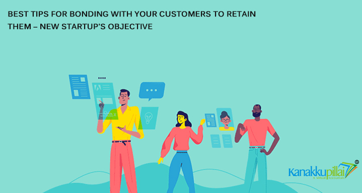Read more about the article Best Tips For Bonding With Your Customers to Retain Them – New Startup’s Objective