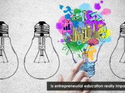 Is entrepreneurial education really important Why