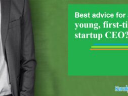 What is the best advice for a young, first-time startup CEO