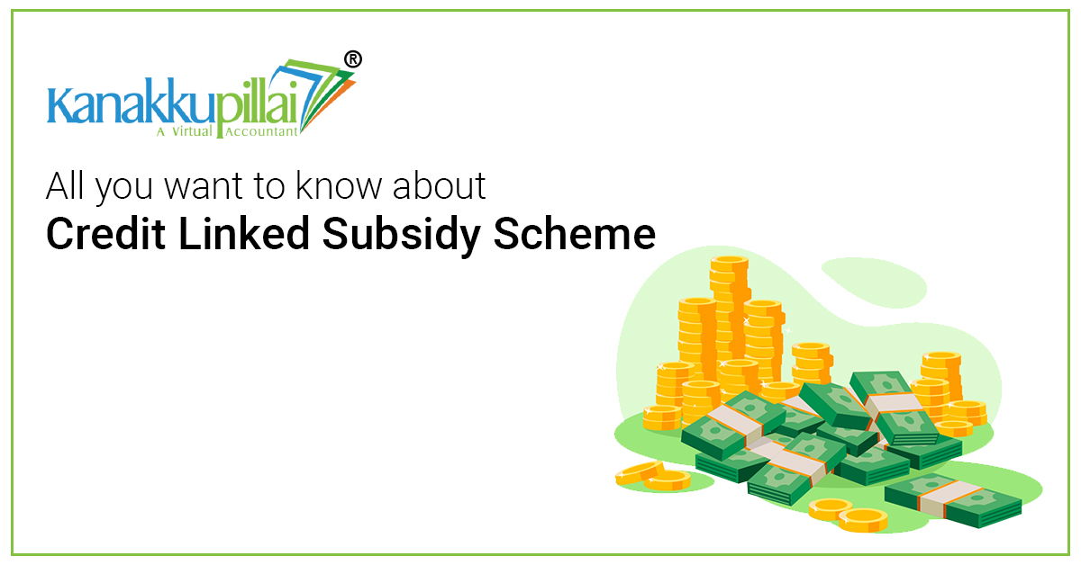 Read more about the article All you want to know about Credit Linked Subsidy Scheme