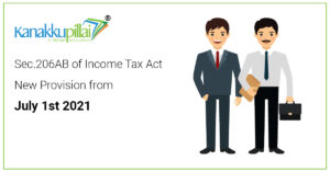 Read more about the article Sec.206AB of Income Tax Act New Provision from July 1st 2021