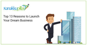 Read more about the article Top 13 Reasons to Launch Your Dream Business