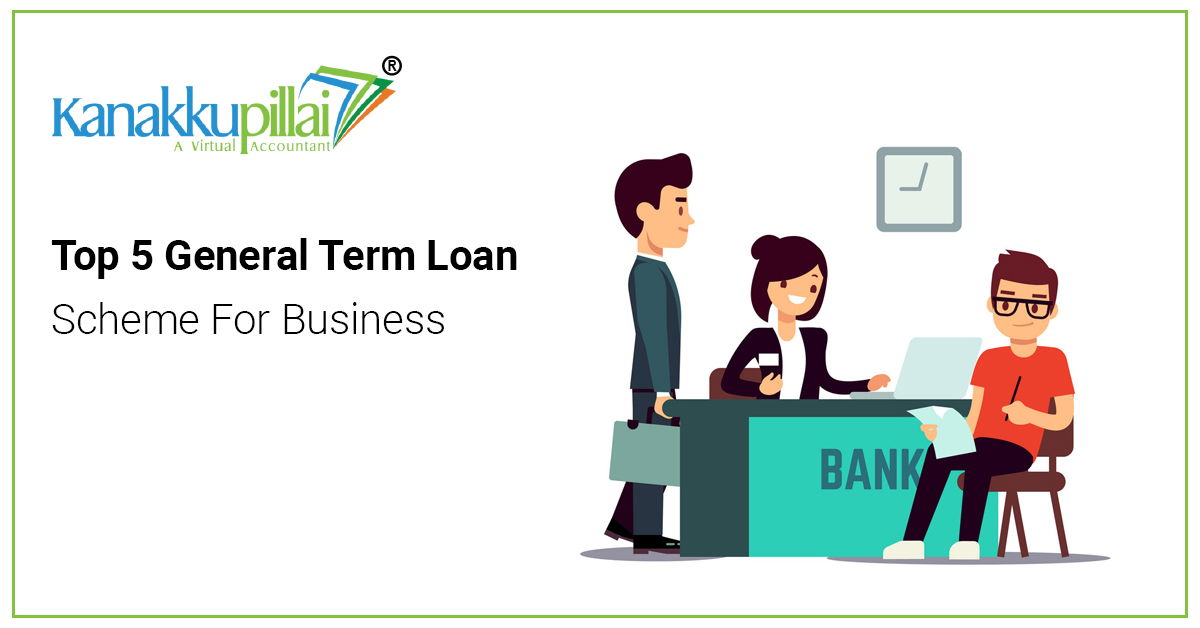 You are currently viewing Top 5 General Term Loan Scheme For Business