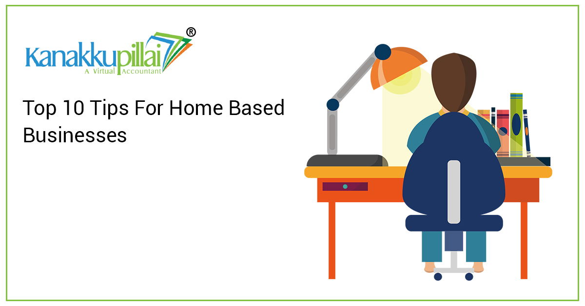 Top 10 Tips For Home Based Businesses