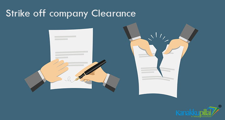 Read more about the article Company Strike Off Clearance – Kanakkupillai.com