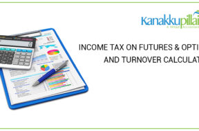 INCOME TAX ON FUTURES & OPTIONS AND TURNOVER CALCULATION