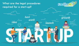 Read more about the article What are the Legal Procedures Required for a Startup in India?