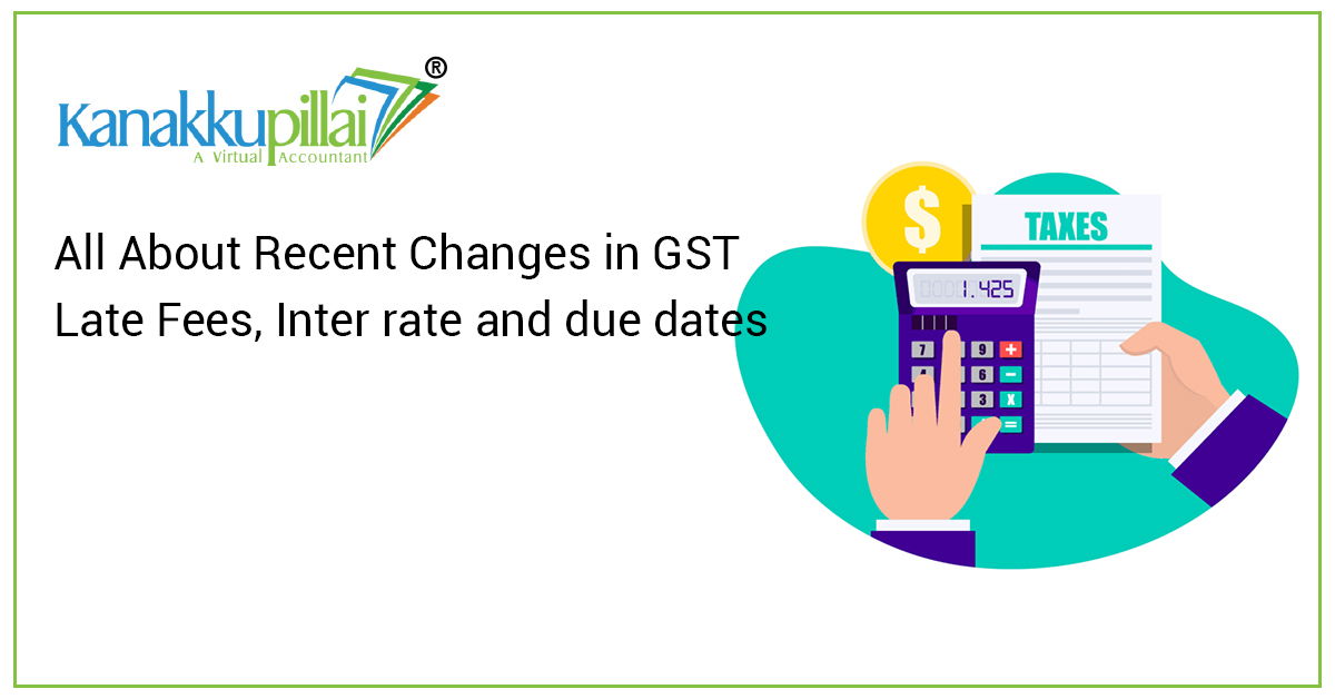 Recent changes in GST Late fees