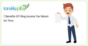 Read more about the article Benefits of Filing Income Tax Return (ITR) On Time