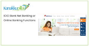 Read more about the article ICICI Bank Net Banking or Online Banking Functions