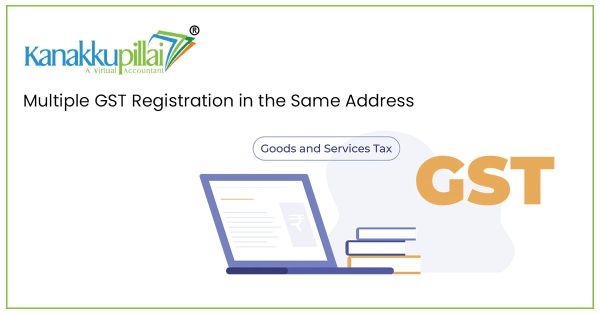 Multiple GST Registration in the Same Address
