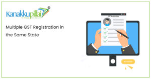 Read more about the article Multiple GST Registration in the Same State