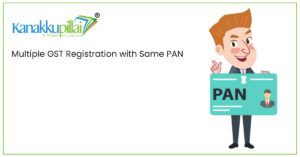 Read more about the article Multiple GST Registration with Same PAN