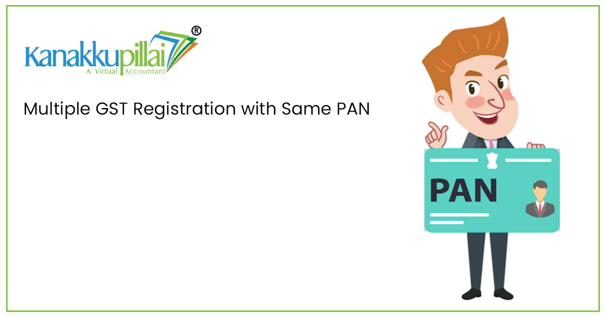 You are currently viewing Multiple GST Registration with Same PAN