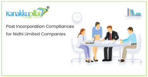 Read more about the article Post Incorporation Compliances for Nidhi Limited Companies