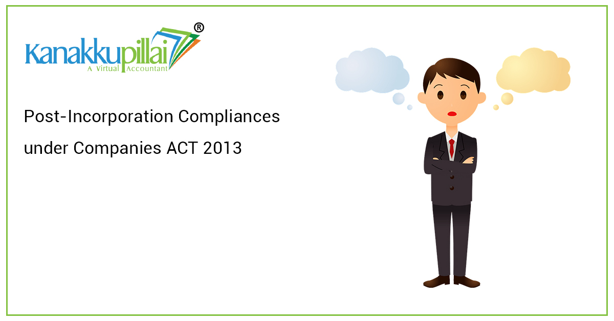 Post-Incorporation Compliances under Companies ACT 2013
