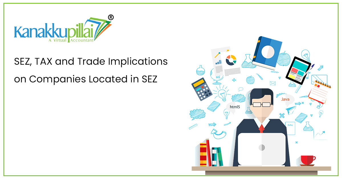 SEZ, TAX and Trade Implications on Companies Located in SEZ