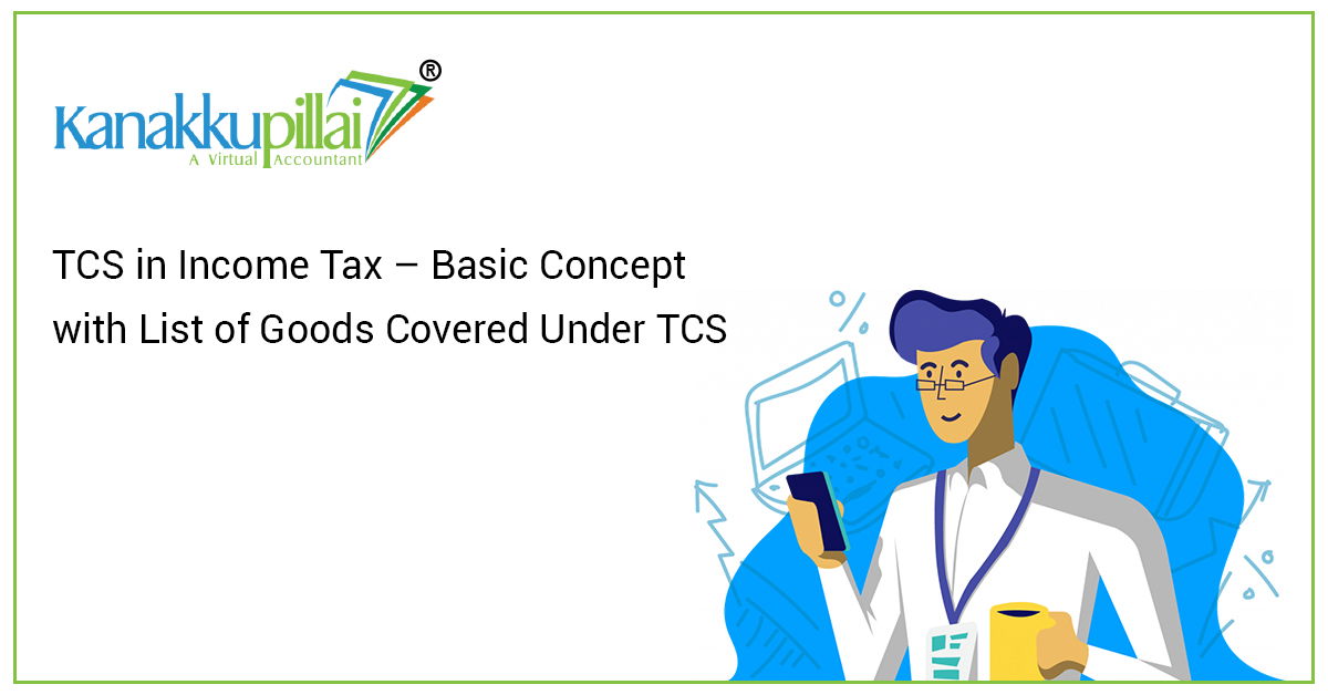 Tcs In Income Tax Basic Concept With List Of Goods Under Tcs 