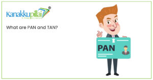 Read more about the article What are PAN and TAN?