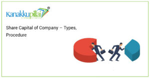 Read more about the article Share Capital of Company – Types, Procedure