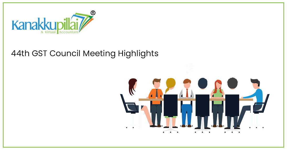 You are currently viewing 44th GST Council Meeting Highlights