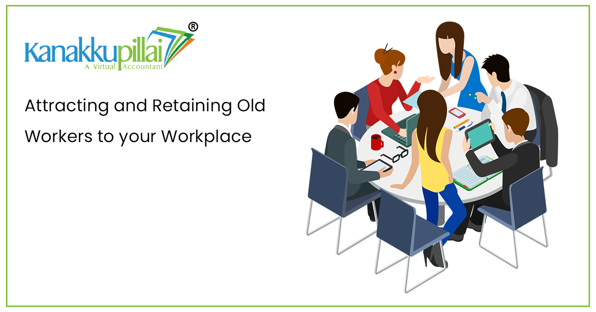 Attracting and Retaining Old Workers to your Workplace