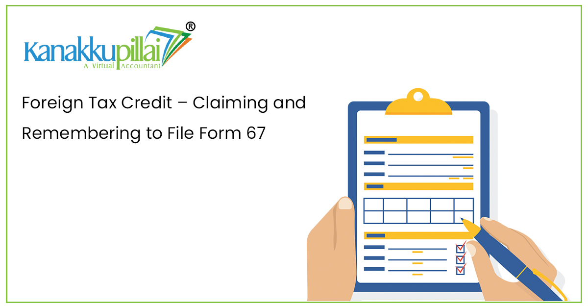Foreign Tax Credit – Claiming and Remembering to File Form 67