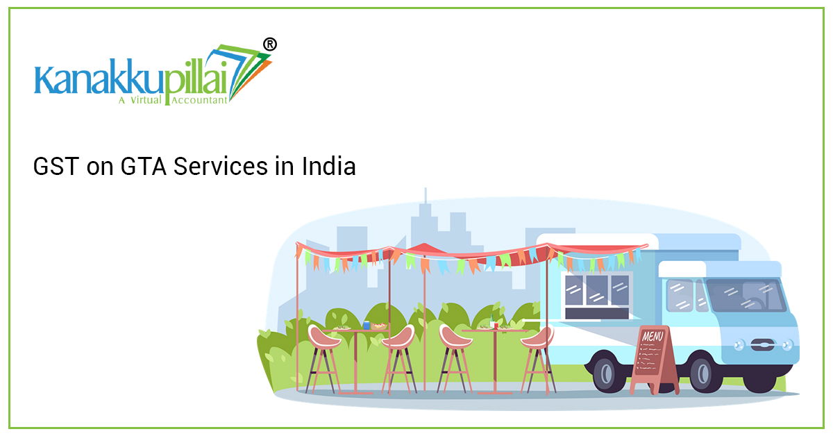 GST on GTA Services in India (RCM) - Kanakkupillai